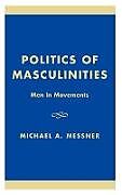 Fester Einband Politics of Masculinities von Michael A. Messner
