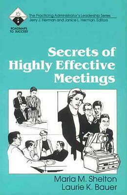 Kartonierter Einband Secrets of Highly Effective Meetings von Laurie K. Bauer, Maria M. Shelton