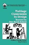 Kartonierter Einband Multiage Classrooms by Design von Tabitha Carwile Daniel, Kay W. Terry