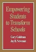 Kartonierter Einband Empowering Students to Transform Schools von Gary Goldman, Jay B. Newman