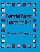 Couverture cartonnée Powerful Parent Letters for K-3 de Mary Anne Duggan