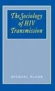 Fester Einband The Sociology of HIV Transmission von Michael Bloor