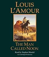 Audio CD (CD/SACD) The Man Called Noon von Louis L'Amour, Stephen Mendel