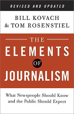 E-Book (epub) The Elements of Journalism, Revised and Updated 3rd Edition von Bill Kovach, Tom Rosenstiel