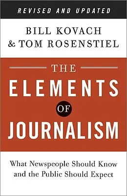 E-Book (epub) The Elements of Journalism, Revised and Updated 3rd Edition von Bill Kovach, Tom Rosenstiel