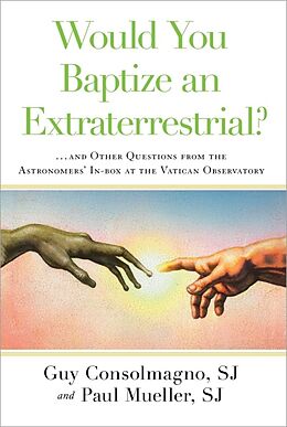 Fester Einband Would You Baptize an Extraterrestrial? von Guy Consolmagno