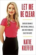 E-Book (epub) Let Me Be Clear von Katie Kieffer