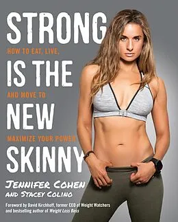 E-Book (epub) Strong Is the New Skinny von Jennifer Cohen, Stacey Colino