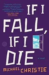 Kartonierter Einband If I Fall, If I Die von Michael Christie