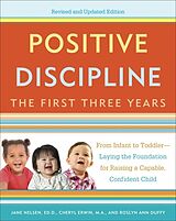 Couverture cartonnée Positive Discipline: The First Three Years, Revised and Updated Edition de Jane Nelsen, Cheryl Erwin, Roslyn Ann Duffy