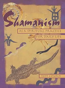 E-Book (epub) Shamanism As a Spiritual Practice for Daily Life von Tom Cowan