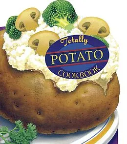 E-Book (epub) Totally Potato Cookbook von Helene Siegel, Karen Gillingham