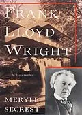 E-Book (epub) Frank Lloyd Wright von Meryle Secrest