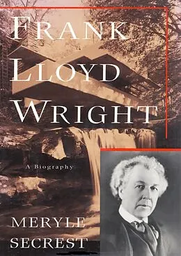 E-Book (epub) Frank Lloyd Wright von Meryle Secrest