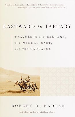eBook (epub) Eastward to Tartary de Robert D. Kaplan