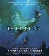 Audio CD (CD/SACD) Waterfire Saga, Book One: Deep Blue von Jennifer Donnelly, Bea Miller