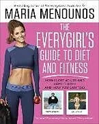 Broschiert The Everygirl Diet von Maria Menounos
