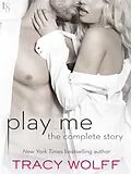 E-Book (epub) Play Me: The Complete Story von Tracy Wolff