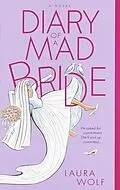 E-Book (epub) Diary of a Mad Bride von Laura Wolf