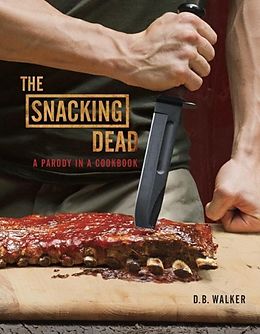 E-Book (epub) The Snacking Dead von D. B. Walker