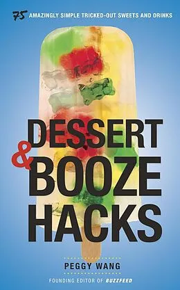 E-Book (epub) Dessert and Booze Hacks von Peggy Wang