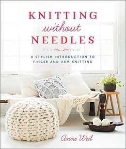 Broché Knitting Without Needles de Anne Weil
