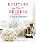 E-Book (epub) Knitting Without Needles von Anne Weil