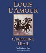 Audio CD (CD/SACD) Crossfire Trail von Louis L'Amour, Jason Culp