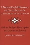 A Nahuatl-English Dictionary and Concordance to the Cantares Mexicanos