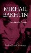 Kartonierter Einband Mikhail Bakhtin von Gary Saul Morson, Caryl Emerson