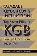 Couverture cartonnée Comrade Kryuchkov's Instructions de Christopher Andrew, Oleg Gordievsky