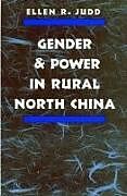 Couverture cartonnée Gender and Power in Rural North China de Ellen R Judd
