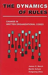 Kartonierter Einband The Dynamics of Rules von James G. March, Martin Schulz, Zhou Xueguang