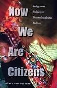 Kartonierter Einband Now We are Citizens von Nancy Grey Postero