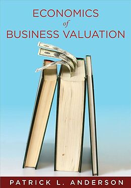 Fester Einband The Economics of Business Valuation von Patrick Anderson