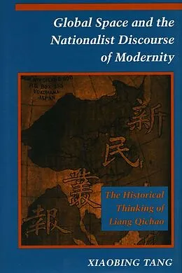 E-Book (epub) Global Space and the Nationalist Discourse of Modernity von Xiaobing Tang