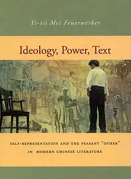 E-Book (epub) Ideology, Power, Text von Yi-Tsi Mei Feuerwerker
