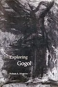 E-Book (epub) Exploring Gogol von Robert A. Maguire