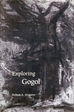 E-Book (epub) Exploring Gogol von Robert A. Maguire