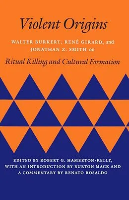E-Book (pdf) Violent Origins von Walter Burkert, René Girard, Jonathan Z. Smith