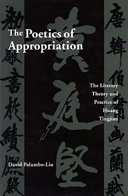 E-Book (epub) The Poetics of Appropriation von David Palumbo-Liu