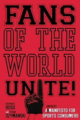 E-Book (epub) Fans of the World, Unite! von Stephen F. Ross, Stefan Szymanski