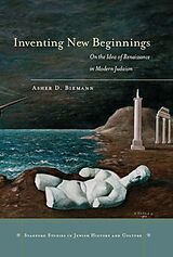 eBook (epub) Inventing New Beginnings de Asher D. Biemann