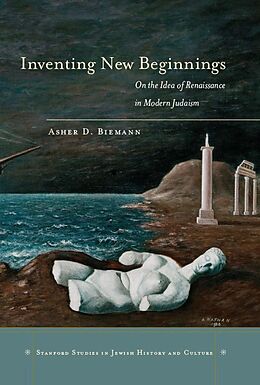 eBook (epub) Inventing New Beginnings de Asher D. Biemann