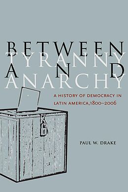 E-Book (epub) Between Tyranny and Anarchy von Paul W. Drake