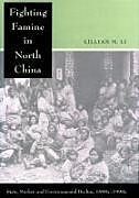 Couverture cartonnée Fighting Famine in North China de Lillian M Li