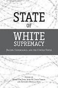 Fester Einband State of White Supremacy von Moon-Kie Costa Vargas, Joao H. Bonilla-Silva Jung