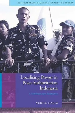 E-Book (epub) Localising Power in Post-Authoritarian Indonesia von Vedi Hadiz