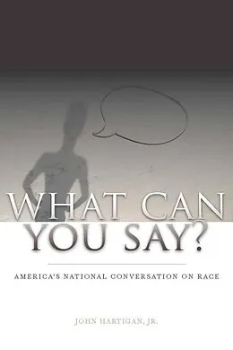 E-Book (epub) What Can You Say? von John Hartigan Jr.