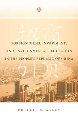 eBook (epub) Foreign Firms, Investment, and Environmental Regulation in the People's Republic of China de Phillip Stalley